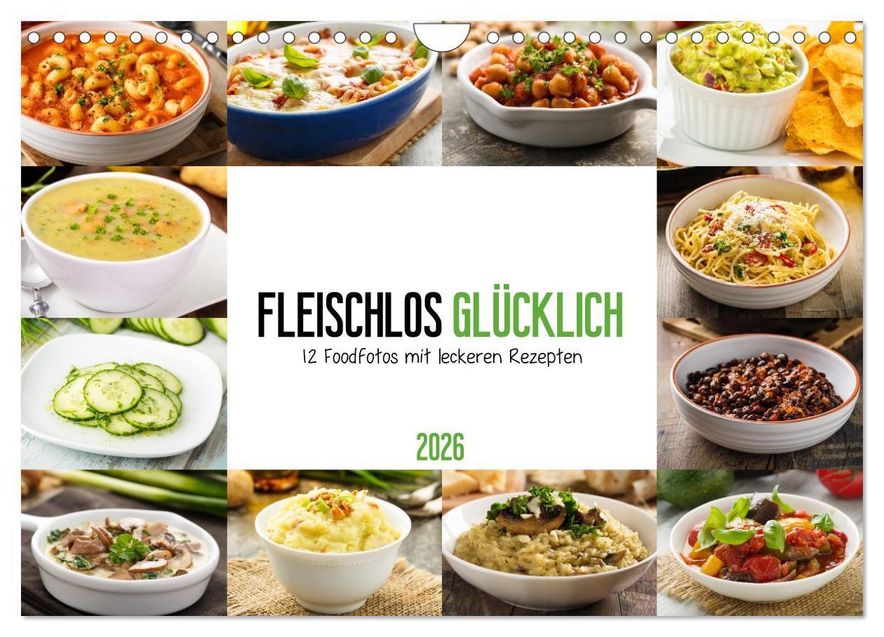 Fleischlos glücklich - 12 Foodfotos mit leckeren Rezepten (Wandkalender 2026 DIN A4 quer) CALVENDO Monatskalender