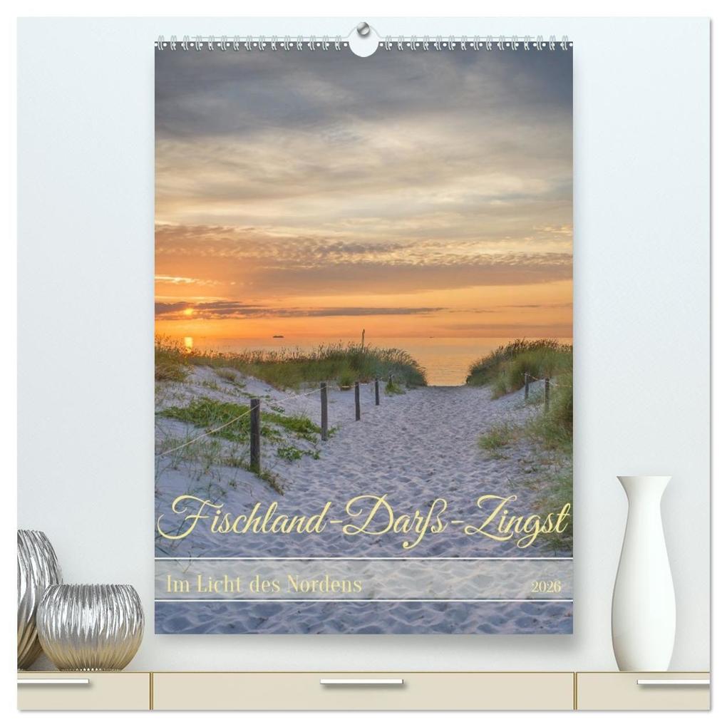 Fischland-Darß-Zingst - Im Licht des Nordens (hochwertiger Premium Wandkalender 2026 DIN A2 hoch) Kunstdruck in Hochglanz