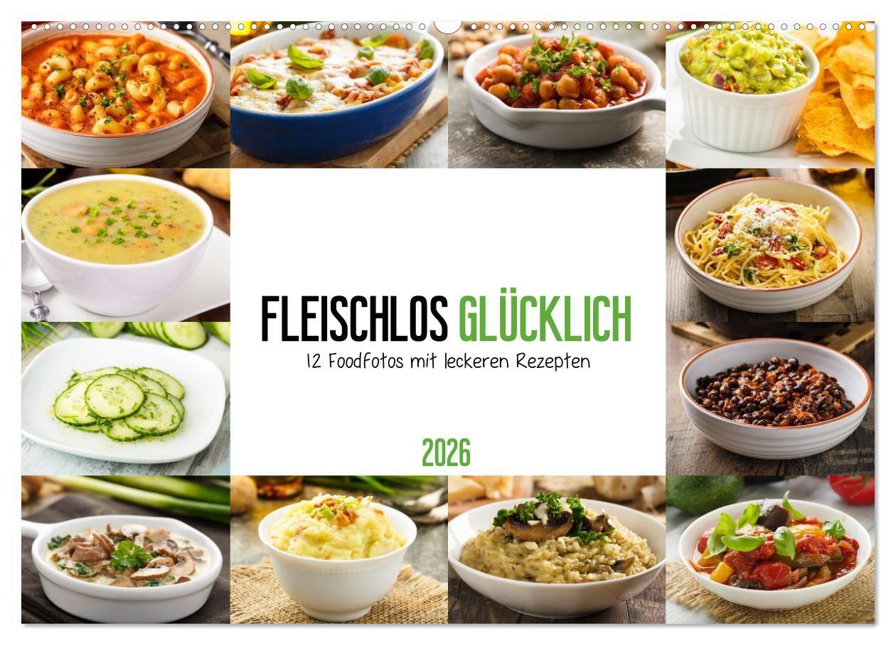 Fleischlos glücklich - 12 Foodfotos mit leckeren Rezepten (Wandkalender 2026 DIN A2 quer) CALVENDO Monatskalender