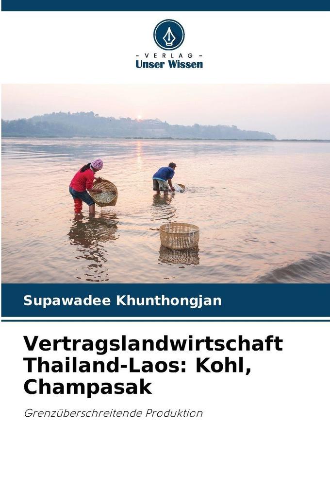 Vertragslandwirtschaft Thailand-Laos: Kohl Champasak