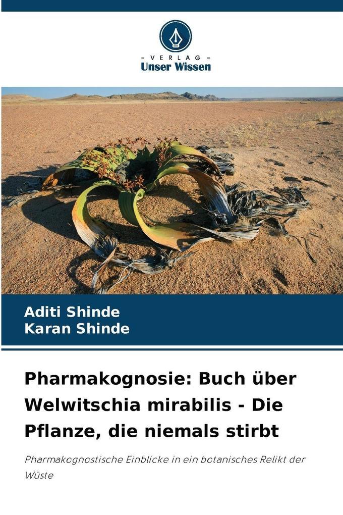 Pharmakognosie: Buch über Welwitschia mirabilis - Die Pflanze die niemals stirbt