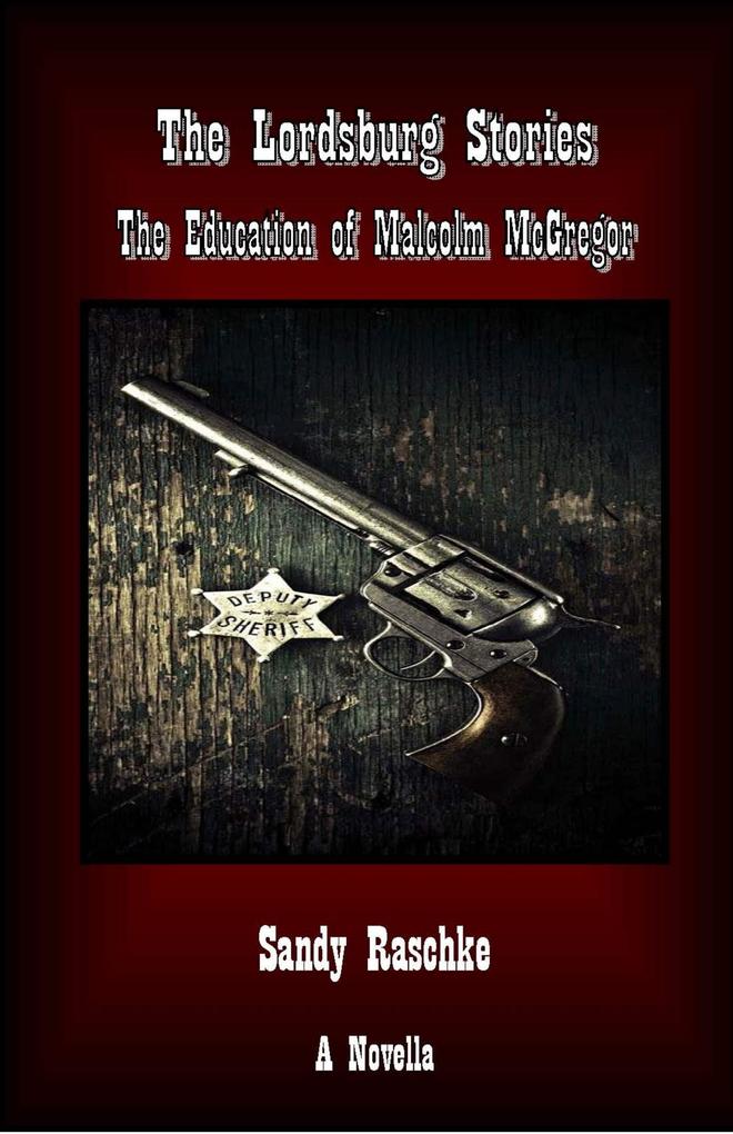 The Education of Malcolm McGregor (The Lordsburg Stories #4)