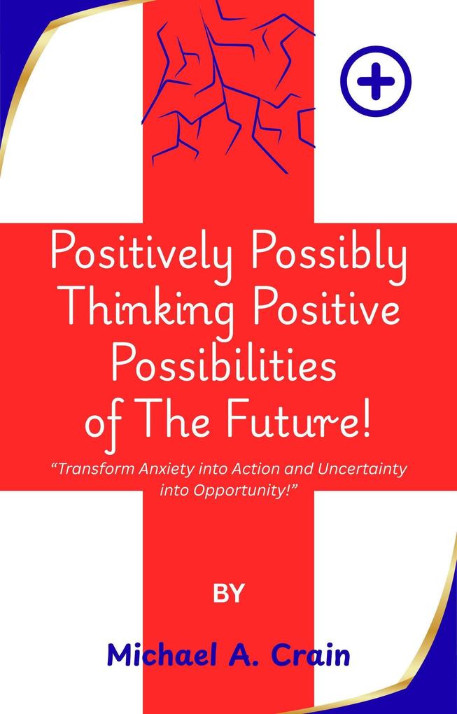 Positively Possibly Thinking Positive Possibilities of The Future!