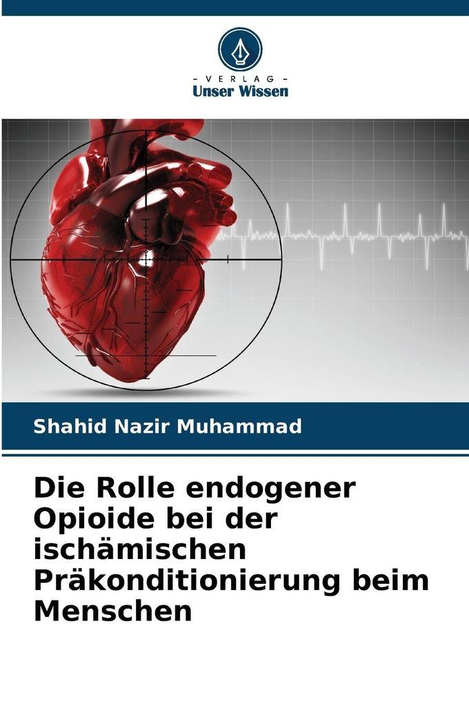 Die Rolle endogener Opioide bei der ischämischen Präkonditionierung beim Menschen