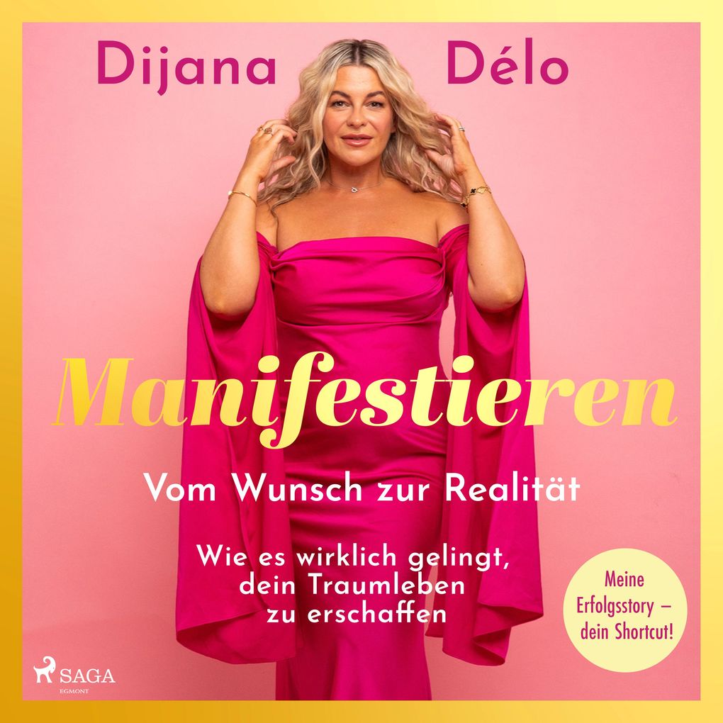 Manifestieren. Vom Wunsch zur Realität - wie es wirklich gelingt dein Traumleben zu erschaffen
