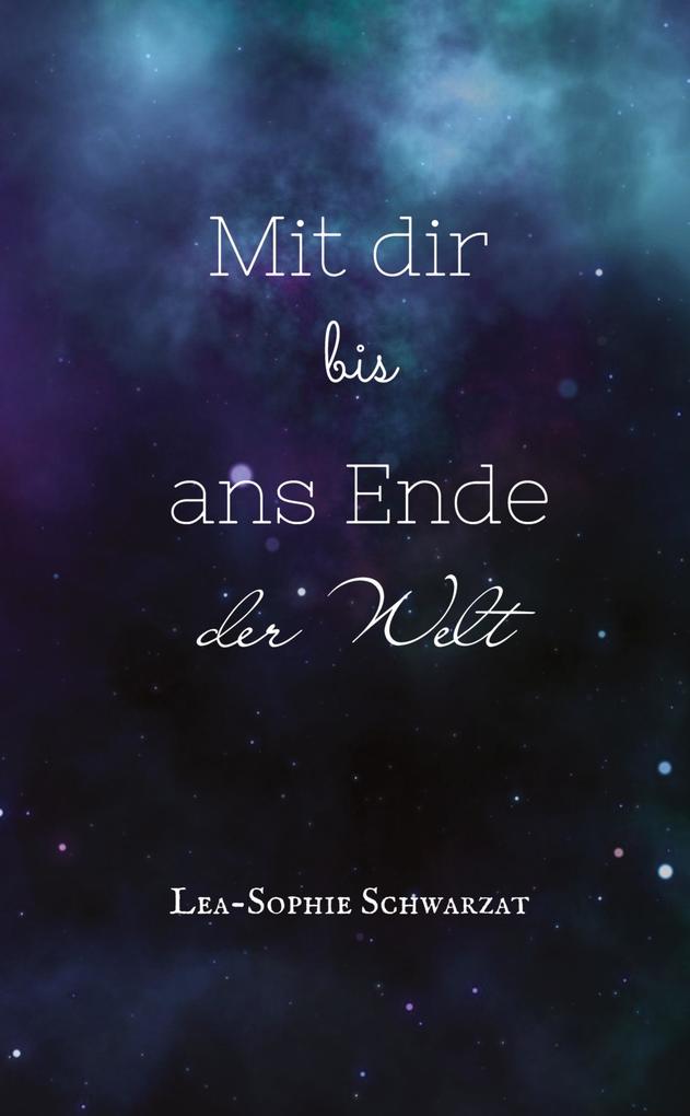 Mit dir bis ans Ende der Welt