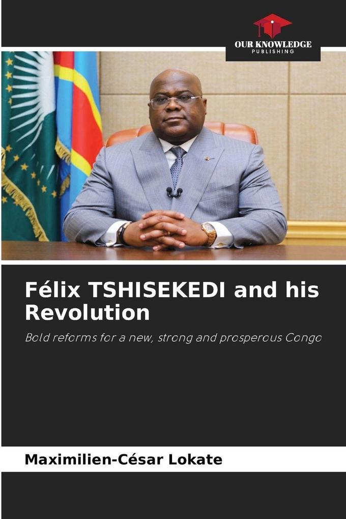 Félix TSHISEKEDI and his Revolution