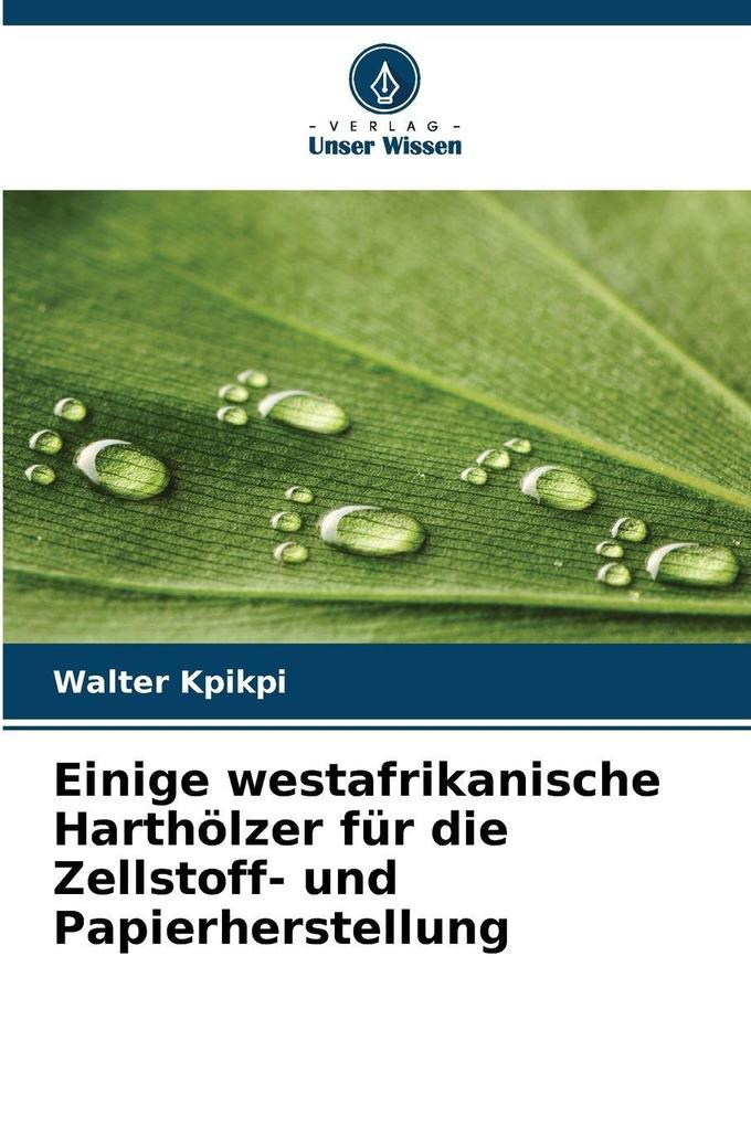 Einige westafrikanische Harthölzer für die Zellstoff- und Papierherstellung
