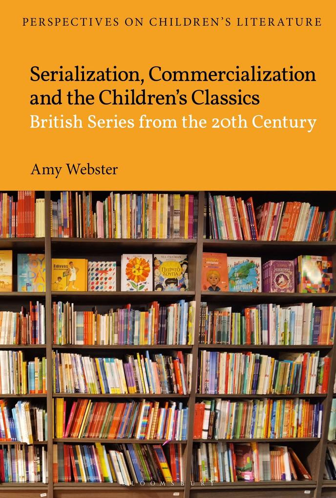 Serialization Commercialization and the Children's Classics