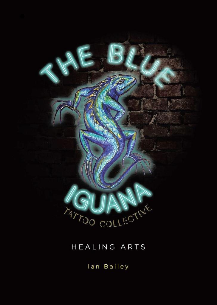 The Blue Iguana Tattoo Collective healing arts