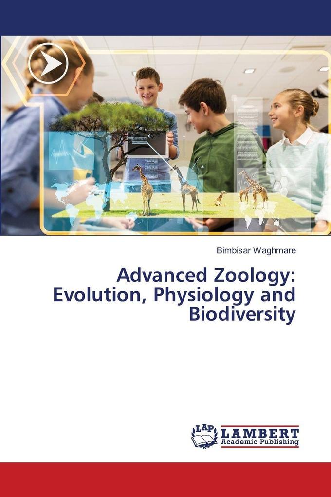 Advanced Zoology: Evolution Physiology and Biodiversity