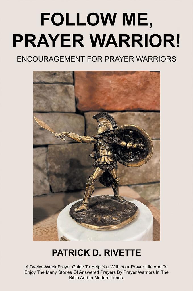FOLLOW ME PRAYER WARRIOR!