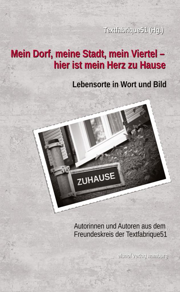 Mein Dorf meine Stadt mein Viertel - hier ist mein Herz zu Hause