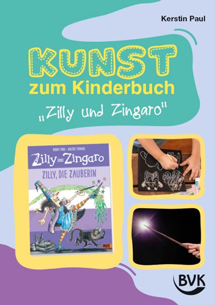 Kunst zum Kinderbuch: Zilly und Zingaro. Zilly die Zauberin