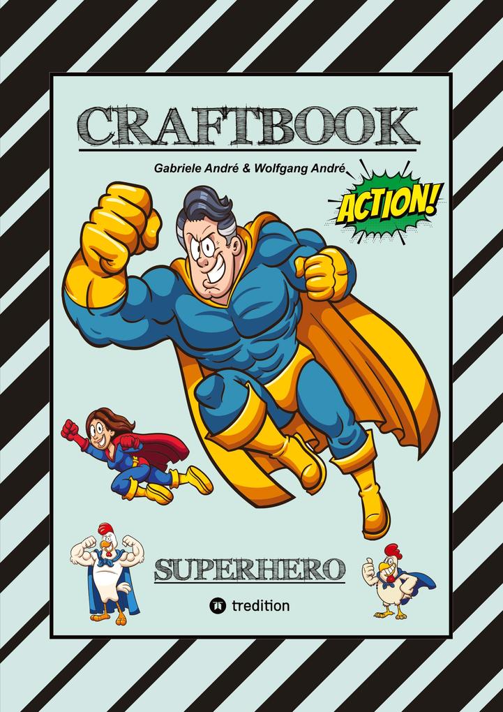 CRAFTBOOK - SUPERHELDEN - TOLLE MOTIVE - BASTELANLEITUNG SUPERHELDENKOSTÜM - KNIFFLIGE RÄTSEL - LUSTIGE AUFGABEN - IDEENFINDUNG - TIERE