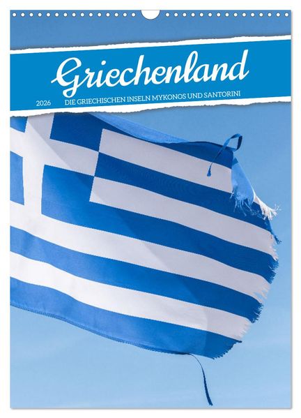 Griechenland - Die griechischen Inseln Mykonos und Santorini (Wandkalender 2026 DIN A3 hoch) CALVENDO Monatskalender