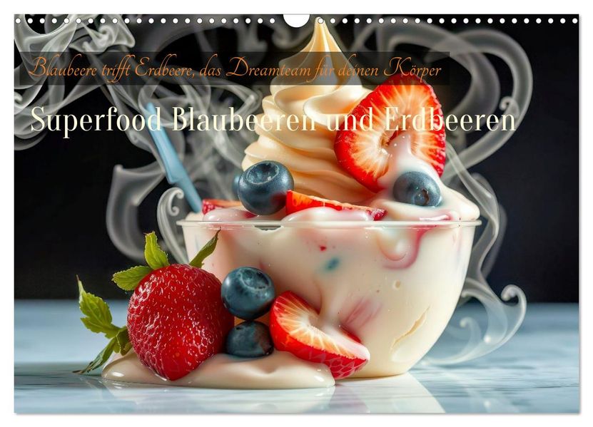 Superfood Blaubeeren und Erdbeeren (Wandkalender 2026 DIN A3 quer) CALVENDO Monatskalender