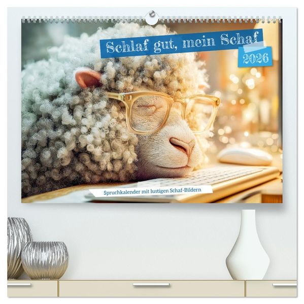 Schlaf gut mein Schaf - Spruchkalender mit lustigen Schaf-Bildern (hochwertiger Premium Wandkalender 2026 DIN A2 quer) Kunstdruck in Hochglanz