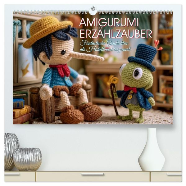 Amigurumi Erzählzauber. Fantastische Geschichten als Häkelkunst inszeniert (hochwertiger Premium Wandkalender 2026 DIN A2 quer) Kunstdruck in Hochglanz