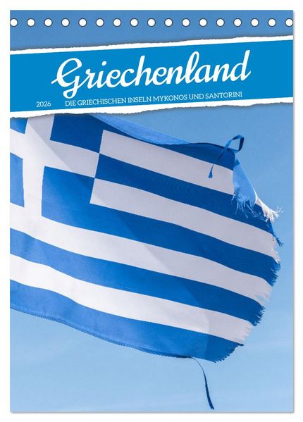 Griechenland - Die griechischen Inseln Mykonos und Santorini (Tischkalender 2026 DIN A5 hoch) CALVENDO Monatskalender