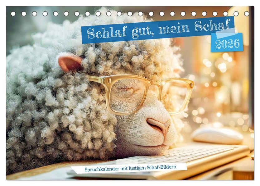Schlaf gut mein Schaf - Spruchkalender mit lustigen Schaf-Bildern (Tischkalender 2026 DIN A5 quer) CALVENDO Monatskalender