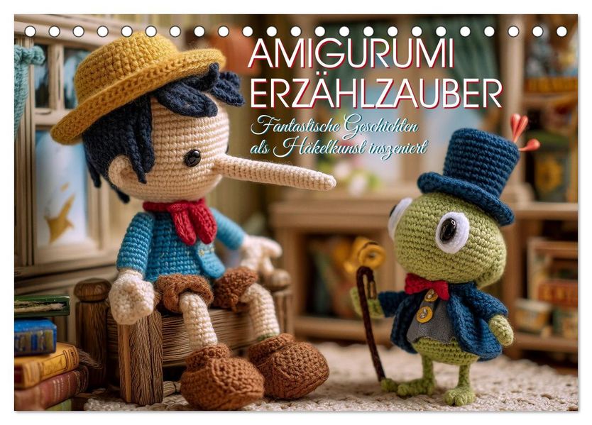 Amigurumi Erzählzauber. Fantastische Geschichten als Häkelkunst inszeniert (Tischkalender 2026 DIN A5 quer) CALVENDO Monatskalender