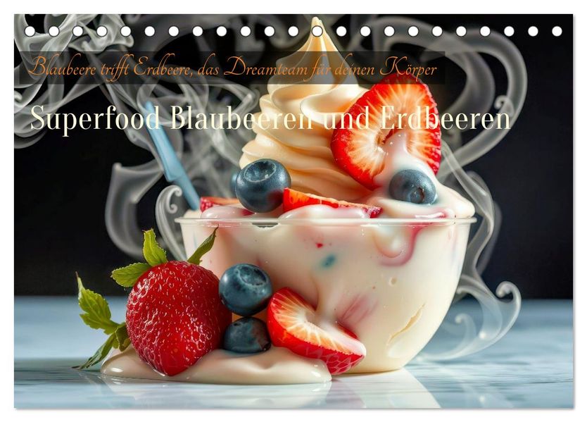 Superfood Blaubeeren und Erdbeeren (Tischkalender 2026 DIN A5 quer) CALVENDO Monatskalender