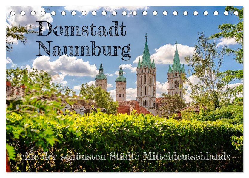 Domstadt Naumburg eine der schönsten Städte Mitteldeutschlands (Tischkalender 2026 DIN A5 quer) CALVENDO Monatskalender