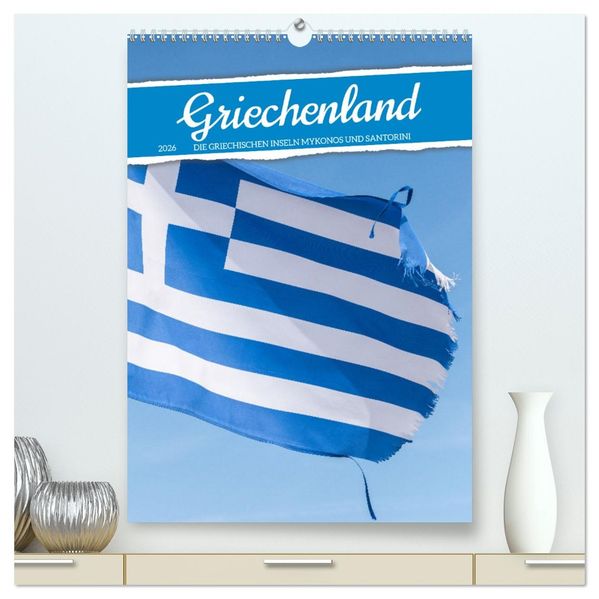 Griechenland - Die griechischen Inseln Mykonos und Santorini (hochwertiger Premium Wandkalender 2026 DIN A2 hoch) Kunstdruck in Hochglanz