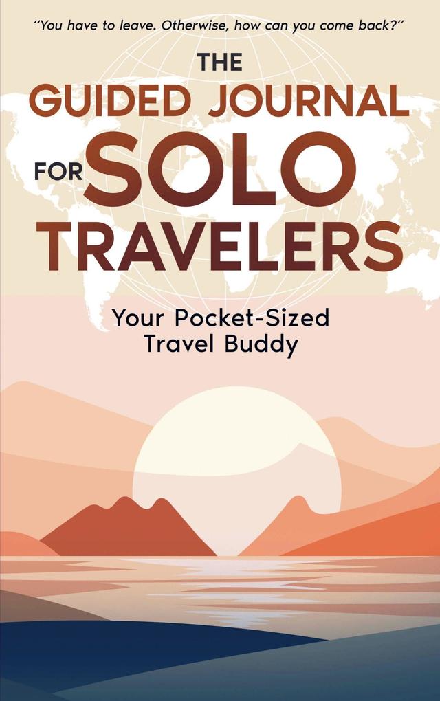 The Guided Journal for Solo Travelers