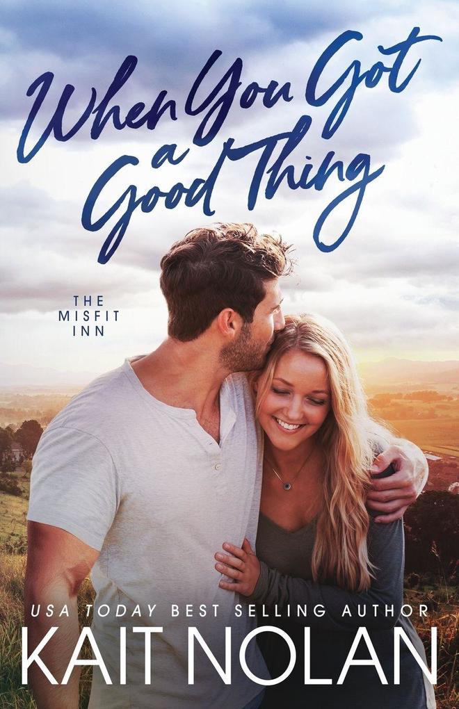 When You Got A Good Thing