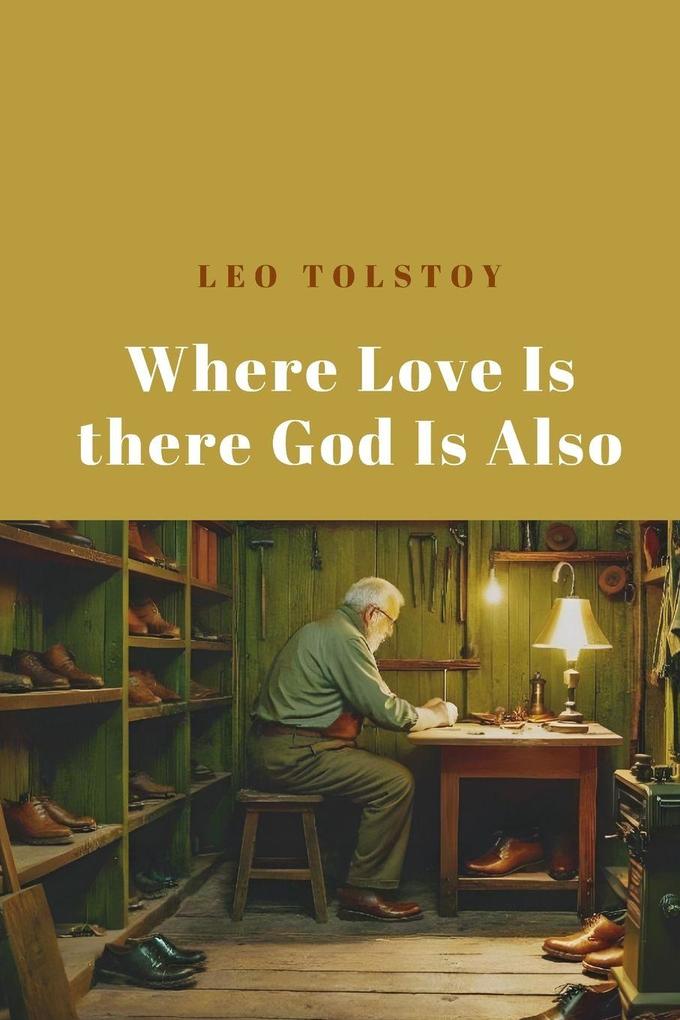 Where Love Is There God Is Also