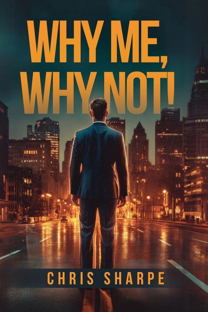 Why Me Why Not!