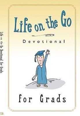 Life on the Go Devotional for Graduates: Inspiration from God for Busy Lifestyles