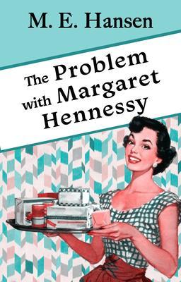 The Problem With Margaret Hennessy
