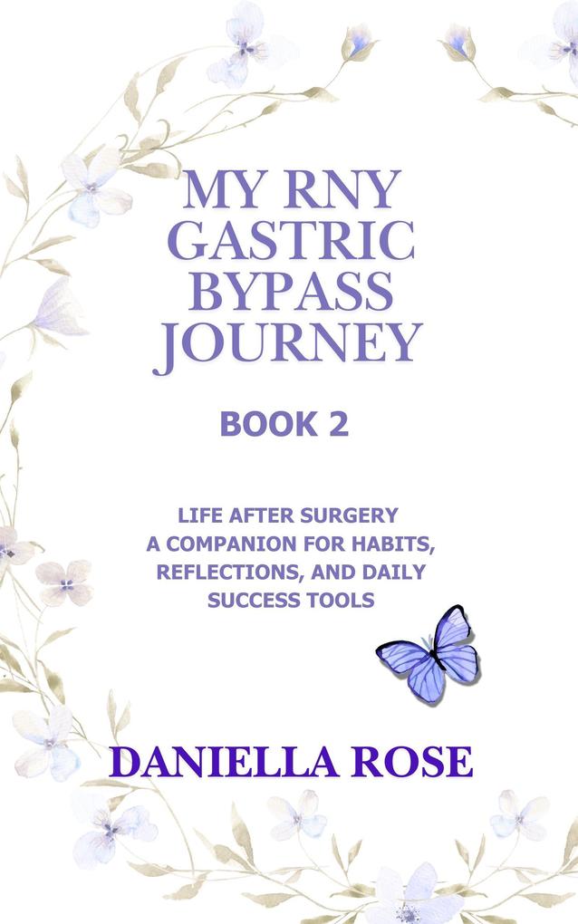 My RNY Gastric Bypass Journey: Life After Surgery - A Companion for Habits Reflections and Daily Success Tools