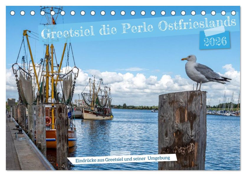Greetsiel die ostfriesische Perle und seine Umgebung (Tischkalender 2026 DIN A5 quer) CALVENDO Monatskalender