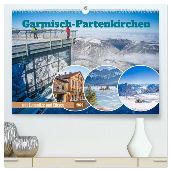 Garmisch-Partenkirchen mit Zugspitze und Eibsee (hochwertiger Premium Wandkalender 2026 DIN A2 quer) Kunstdruck in Hochglanz
