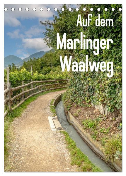 Auf dem Marlinger Waalweg (Tischkalender 2026 DIN A5 hoch) CALVENDO Monatskalender