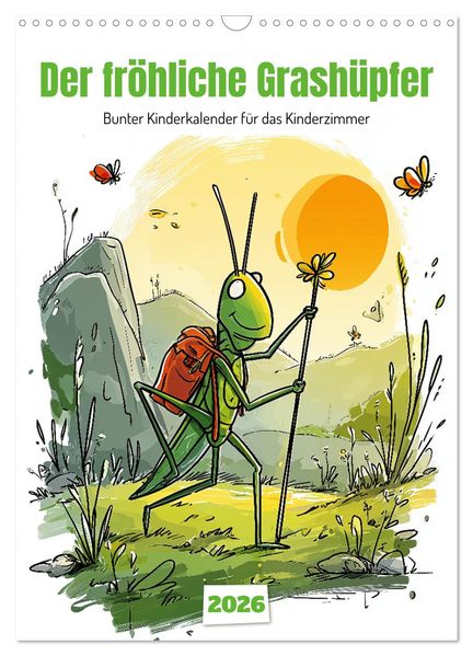 Der fröhliche Grashüpfer - bunter Kinderkalender für das Kinderzimmer (Wandkalender 2026 DIN A3 hoch) CALVENDO Monatskalender