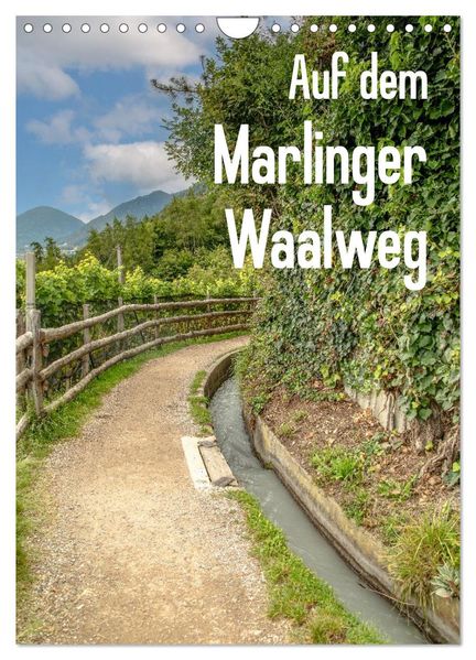 Auf dem Marlinger Waalweg (Wandkalender 2026 DIN A4 hoch) CALVENDO Monatskalender