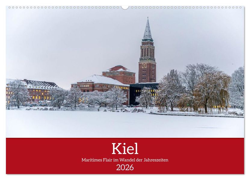 Kiel - Maritimes Flair im Wandel der Jahreszeiten (Wandkalender 2026 DIN A2 quer) CALVENDO Monatskalender