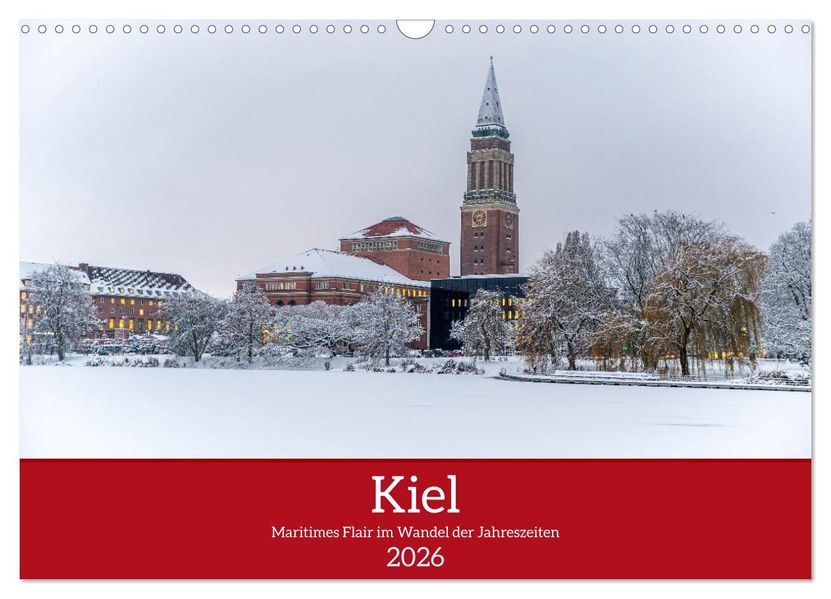 Kiel - Maritimes Flair im Wandel der Jahreszeiten (Wandkalender 2026 DIN A3 quer) CALVENDO Monatskalender