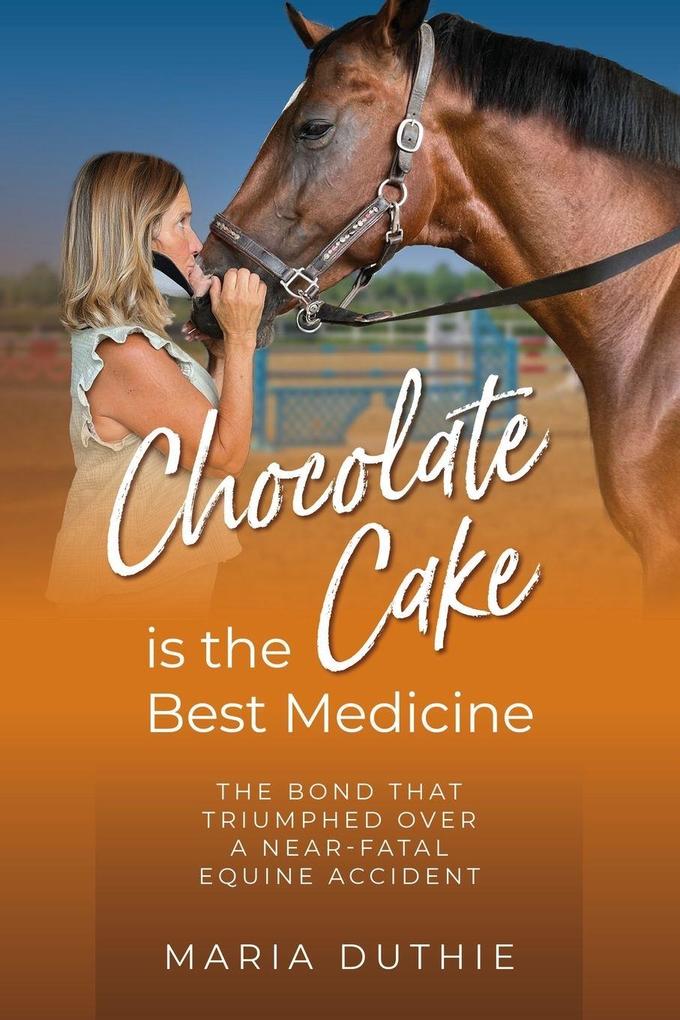 Chocolate Cake is the Best Medicine