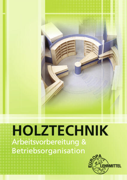 Arbeitsvorbereitung und Betriebsorganisation: Holztechnik - Bild 3