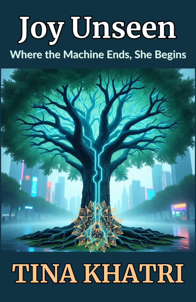 Joy Unseen: Where the Machine Ends She Begins