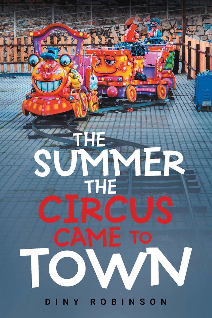 THE SUMMER THE CIRCUS CAME TO TOWN