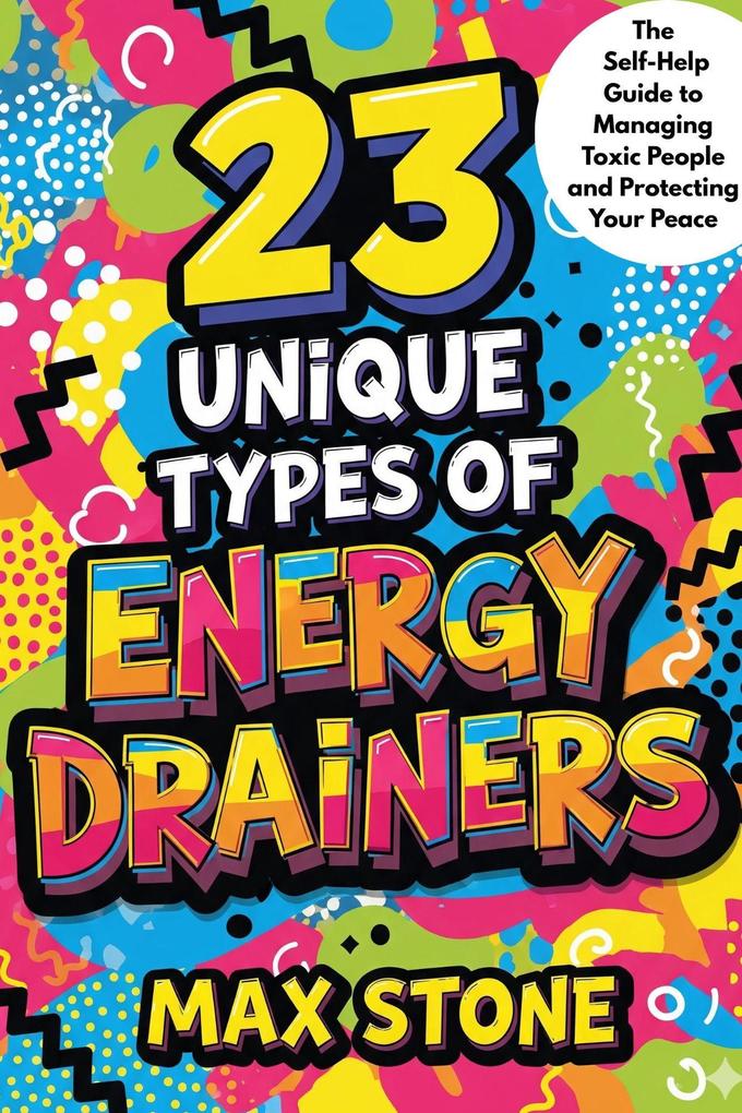 23 Unique Types of Energy Drainers (The 23 series)