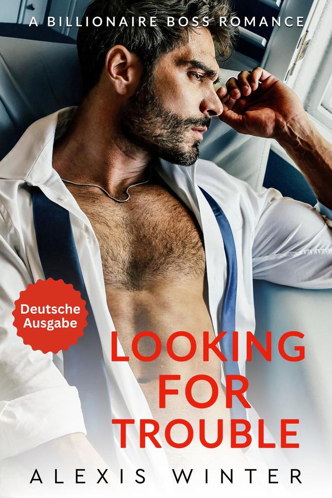 Looking For Trouble (Die Milliardäre von Chicago #1)