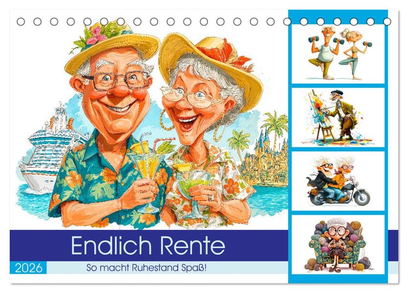 Endlich Rente - So macht Ruhestand Spaß! (Tischkalender 2026 DIN A5 quer) CALVENDO Monatskalender
